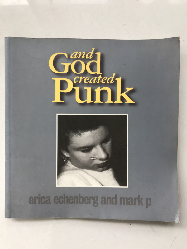 And God Created Punk, Erica Echenberg and Mark P - Punk photography book
